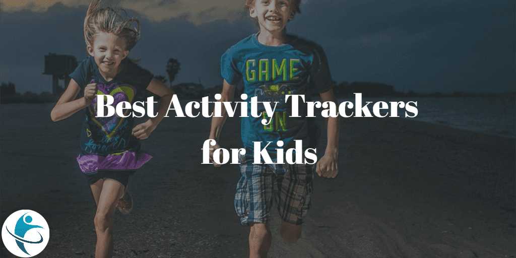 best activity trackers for kids