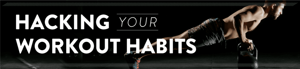 Hacking Your Workout Habits Header
